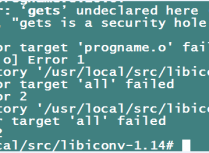 编译安装libiconv报错./stdio.h:1010:1: error: ‘gets’ undeclared here (not in a function)